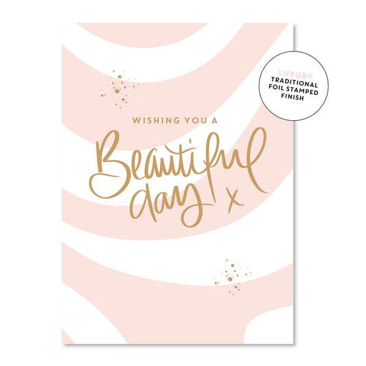 Wishing you a beautiful day Greeting Card