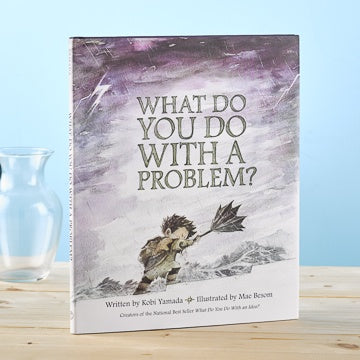 What Do You Do With  A Problem?